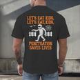 Halloween Lets Eat Kids Punctuation Teacher Men's Back Print T-Shirt, gift for family, gift for coworker Halloween Lets Eat Kids Punctuation Teacher Men's Back Print T-Shirt, gift for family, gift for coworker