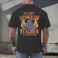 Halloween Scary Spanish Teacher No Costume Required For Men Women Men's Back Print T-Shirt, gift for family, gift for coworker Halloween Scary Spanish Teacher No Costume Required For Men Women Men's Back Print T-Shirt, gift for family, gift for coworker