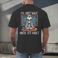 Halloween Teacher I'Ll Just Wait Until It's Quiet Women Men's Back Print T-Shirt, gift for family, gift for coworker Halloween Teacher I'Ll Just Wait Until It's Quiet Women Men's Back Print T-Shirt, gift for family, gift for coworker