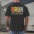 Happy Friyay Teacher Shirt Cute Teacher Fashion Bruh Fri-Yay Men's Back Print T-Shirt, gift for family, gift for coworker Happy Friyay Teacher Shirt Cute Teacher Fashion Bruh Fri-Yay Men's Back Print T-Shirt, gift for family, gift for coworker
