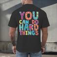 You Can Do Hard Things School Student Teachers Men's Back Print T-Shirt, gift for family, gift for coworker You Can Do Hard Things School Student Teachers Men's Back Print T-Shirt, gift for family, gift for coworker