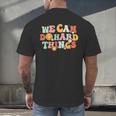 We Can Do Hard Things Teacher Back To School Teacher Student Men's Back Print T-Shirt, gift for family, gift for coworker
