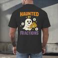 Haunted By Fractions Math Halloween Teacher Men's Back Print T-Shirt, gift for family, gift for coworker