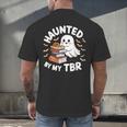 Haunted By My TBR Cute Ghost Book Reading Teacher Halloween Men's Back Print T-Shirt, gift for family, gift for coworker Haunted By My TBR Cute Ghost Book Reading Teacher Halloween Men's Back Print T-Shirt, gift for family, gift for coworker