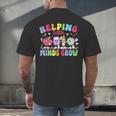 Helping Little Minds Grow Teacher Life Back To School Men's Back Print T-Shirt, gift for family, gift for coworker Helping Little Minds Grow Teacher Life Back To School Men's Back Print T-Shirt, gift for family, gift for coworker