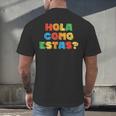 Hola Como Estas Spanish Teacher Fiesta Party Banners Men's Back Print T-Shirt, gift for family, gift for coworker
