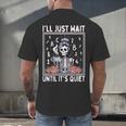 I'Ll Just Wait Until It's Quiet Skeleton Coffee Teacher Men's Back Print T-Shirt, gift for family, gift for coworker