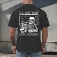 I'Ll Just Wait Until It's Quiet Skeleton Halloween Teacher Men's Back Print T-Shirt, gift for family, gift for coworker I'Ll Just Wait Until It's Quiet Skeleton Halloween Teacher Men's Back Print T-Shirt, gift for family, gift for coworker