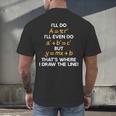 I'Ll Do Math Formula Math Puns For Students Teachers Men's Back Print T-Shirt, gift for family, gift for coworker I'Ll Do Math Formula Math Puns For Students Teachers Men's Back Print T-Shirt, gift for family, gift for coworker