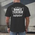 I'm A Dance Teacher What's Your Superpower Men's Back Print T-Shirt, gift for family, gift for coworker