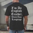 I'm An English Teacher Watch Your Language Teachers Men's Back Print T-Shirt, gift for family, gift for coworker I'm An English Teacher Watch Your Language Teachers Men's Back Print T-Shirt, gift for family, gift for coworker