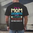 I'm Mom Grandma And A Retired Teacher Nothing Scares Me Men Women Men's Back Print T-Shirt, gift for family, gift for coworker I'm Mom Grandma And A Retired Teacher Nothing Scares Me Men Women Men's Back Print T-Shirt, gift for family, gift for coworker