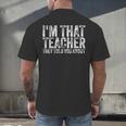 I'm That Teacher They Told You About Back To School For Men Women Men's Back Print T-Shirt, gift for family, gift for coworker I'm That Teacher They Told You About Back To School For Men Women Men's Back Print T-Shirt, gift for family, gift for coworker
