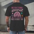 Instructional Assistant Because Teacher Need Hero Learning Men's Back Print T-Shirt, gift for family, gift for coworker Instructional Assistant Because Teacher Need Hero Learning Men's Back Print T-Shirt, gift for family, gift for coworker