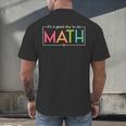 Its A Good Day To Do Math Test Day Testing Math Teachers Kid Men's Back Print T-Shirt, gift for family, gift for coworker Its A Good Day To Do Math Test Day Testing Math Teachers Kid Men's Back Print T-Shirt, gift for family, gift for coworker