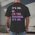 It's Me Hi I'm The TEACHER It's Me Teacher Educator Men's Back Print T-Shirt, gift for family, gift for coworker It's Me Hi I'm The TEACHER It's Me Teacher Educator Men's Back Print T-Shirt, gift for family, gift for coworker
