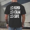 Be Kind Be Calm Be Safe Awareness For Teachers For Men Women Kids Men's Back Print T-Shirt, gift for family, gift for coworker Be Kind Be Calm Be Safe Awareness For Teachers For Men Women Kids Men's Back Print T-Shirt, gift for family, gift for coworker