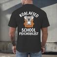 Koalafied School Psychologist Koala Lover Psychology Teacher Men's Back Print T-Shirt, gift for family, gift for coworker