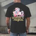 LEARNING IS MAGICAL TEACHER UNICORN BACK TO SCHOOL UNICORN Men's Back Print T-Shirt, gift for family, gift for coworker