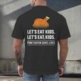 Let's Eat Kids Grammar For Thanksgiving Teacher Men's Back Print T-Shirt, gift for family, gift for coworker Let's Eat Kids Grammar For Thanksgiving Teacher Men's Back Print T-Shirt, gift for family, gift for coworker