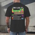 Can I Lick It Periodic Table Chart Science Teacher Cool Meme Men's Back Print T-Shirt, gift for family, gift for coworker Can I Lick It Periodic Table Chart Science Teacher Cool Meme Men's Back Print T-Shirt, gift for family, gift for coworker