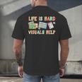 Life Is Hard Visuals Help Special Education SPED Teacher Men's Back Print T-Shirt, gift for family, gift for coworker Life Is Hard Visuals Help Special Education SPED Teacher Men's Back Print T-Shirt, gift for family, gift for coworker
