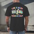 Life Is Hard Visuals Help Special Education Teacher SPED Men's Back Print T-Shirt, gift for family, gift for coworker