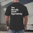 You Literally Mean Figuratively English Teacher Men's Back Print T-Shirt, gift for family, gift for coworker