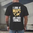 I Look At Maps And i Know Things Teacher Geographer Men's Back Print T-Shirt, gift for family, gift for coworker I Look At Maps And i Know Things Teacher Geographer Men's Back Print T-Shirt, gift for family, gift for coworker