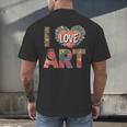 I Love Art Artist Painter Colorful Painting Art Teacher Men's Back Print T-Shirt, gift for family, gift for coworker I Love Art Artist Painter Colorful Painting Art Teacher Men's Back Print T-Shirt, gift for family, gift for coworker