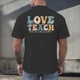 Love First Teach Second School Teacher Appreciation Men's Back Print T-Shirt, gift for family, gift for coworker Love First Teach Second School Teacher Appreciation Men's Back Print T-Shirt, gift for family, gift for coworker