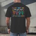 I Love My Job For All The Little Reasons Teacher Men's Back Print T-Shirt, gift for family, gift for coworker
