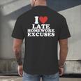 I Love Late Homework Excuses Sarcastic Teacher Lie For Men Women Men's Back Print T-Shirt, gift for family, gift for coworker I Love Late Homework Excuses Sarcastic Teacher Lie For Men Women Men's Back Print T-Shirt, gift for family, gift for coworker
