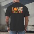 Love Preschool Happy Fall Thanksgiving Women Teacher Men's Back Print T-Shirt, gift for family, gift for coworker Love Preschool Happy Fall Thanksgiving Women Teacher Men's Back Print T-Shirt, gift for family, gift for coworker