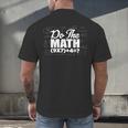 Do The Math 67 Meme Six Seven Men Women Teacher Men's Back Print T-Shirt, gift for family, gift for coworker Do The Math 67 Meme Six Seven Men Women Teacher Men's Back Print T-Shirt, gift for family, gift for coworker