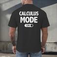Math Calculus Mode On Teacher T-Shirt Men's Back Print T-Shirt, gift for family, gift for coworker Math Calculus Mode On Teacher T-Shirt Men's Back Print T-Shirt, gift for family, gift for coworker