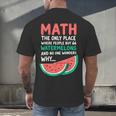 Math Only Place Where People Buy 66 Watermelons Teacher Joke Men's Back Print T-Shirt, gift for family, gift for coworker