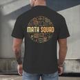Math Squad For Teacher Or Student Mathematics Men Women Kids Men's Back Print T-Shirt, gift for family, gift for coworker