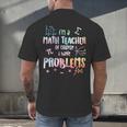Im A Math Teacher Of Course I Have Problems Men Women Men's Back Print T-Shirt, gift for family, gift for coworker Im A Math Teacher Of Course I Have Problems Men Women Men's Back Print T-Shirt, gift for family, gift for coworker