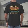 Math Teacher Cute Be Like Subtraction And Make A Difference Men's Back Print T-Shirt, gift for family, gift for coworker Math Teacher Cute Be Like Subtraction And Make A Difference Men's Back Print T-Shirt, gift for family, gift for coworker