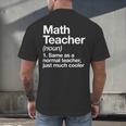 Math Teacher Definition Back To School First Day Men's Back Print T-Shirt, gift for family, gift for coworker