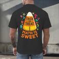 Math Teacher Halloween Costume Trick Or Treat Math Sweet Men's Back Print T-Shirt, gift for family, gift for coworker Math Teacher Halloween Costume Trick Or Treat Math Sweet Men's Back Print T-Shirt, gift for family, gift for coworker