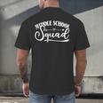 Middle School Squad Teacher Men's Back Print T-Shirt, gift for family, gift for coworker Middle School Squad Teacher Men's Back Print T-Shirt, gift for family, gift for coworker