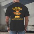 Nacho Average Substitute Teacher Mexican Cinco De Mayo Men Women Men's Back Print T-Shirt, gift for family, gift for coworker