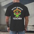 Nacho Average Teacher Sarcastic Women Teaching Men's Back Print T-Shirt, gift for family, gift for coworker Nacho Average Teacher Sarcastic Women Teaching Men's Back Print T-Shirt, gift for family, gift for coworker