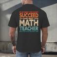 If You Have No Success At First Try It With a Fun Maths Teacher Men's Back Print T-Shirt, gift for family, gift for coworker