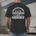 Paraprofessional Because Even Teachers Need Heroes Men's Back Print T-Shirt, gift for family, gift for coworker
