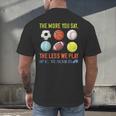 PE Teacher The More You Say Physical Education Teacher Men's Back Print T-Shirt, gift for family, gift for coworker PE Teacher The More You Say Physical Education Teacher Men's Back Print T-Shirt, gift for family, gift for coworker