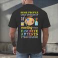 Some People Only Dream Of Meeting Art Teacher Teachers Men's Back Print T-Shirt, gift for family, gift for coworker Some People Only Dream Of Meeting Art Teacher Teachers Men's Back Print T-Shirt, gift for family, gift for coworker