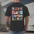 Play Is Learning Educational Teacher Women Men's Back Print T-Shirt, gift for family, gift for coworker